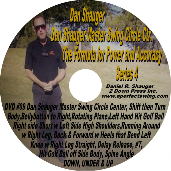 Dan Shauger Master Swing Circle Center The Formula for Power and Accuracy Series 4 DVD #09