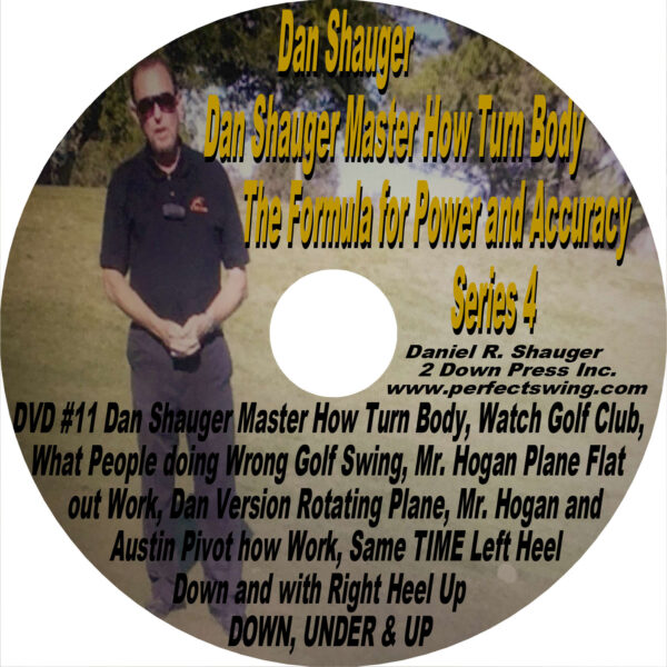 Dan Shauger Master How Turn Body The Formula for Power and Accuracy Series 4  DVD #11