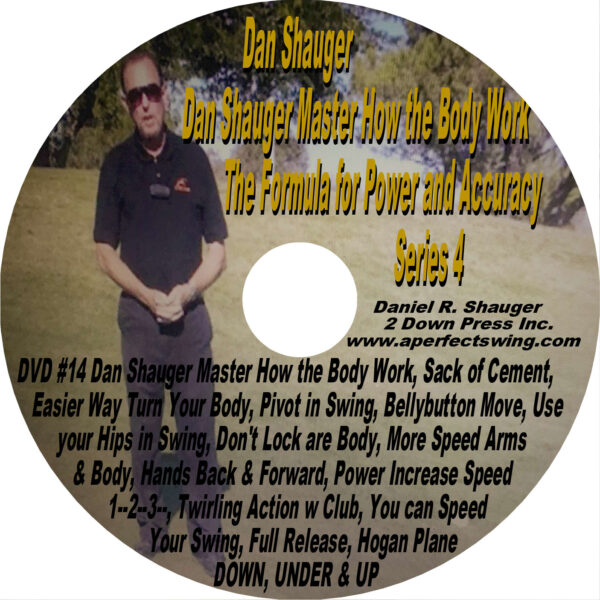 Dan Shauger Master How the Body Work The Formula for Power and Accuracy Series 4 DVD #14