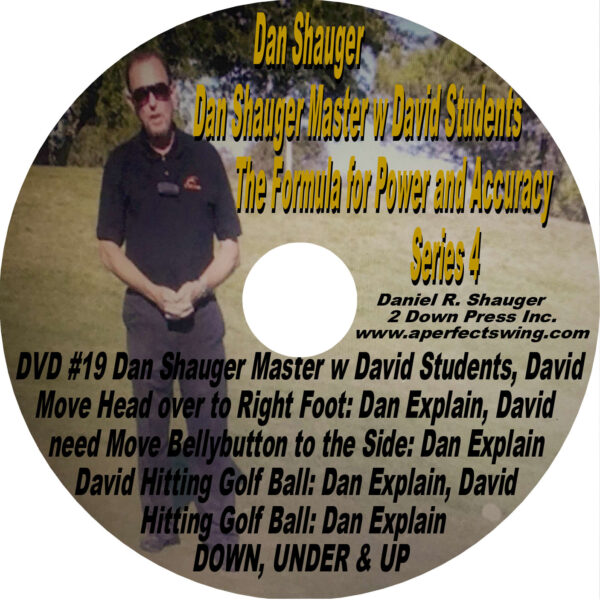 Dan Shauger Master with David Students The Formula for Power and Accuracy Series 4  DVD #19