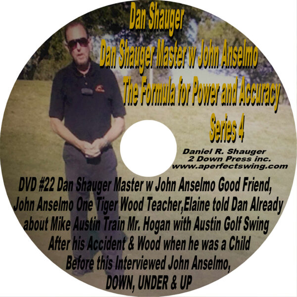 Dan Shauger Master with John Anselmo The Formula for Power and Accuracy Series 4  DVD #22