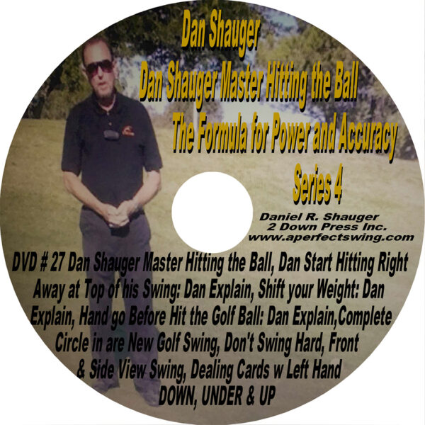 Dan Shauger Master Hitting the Ball The Formula for Power and Accuracy Series 4 DVD #27