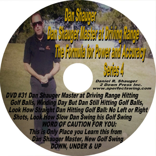 Dan Shauger Master at Driving Range The Formula for Power and Accuracy Series 4 DVD #31