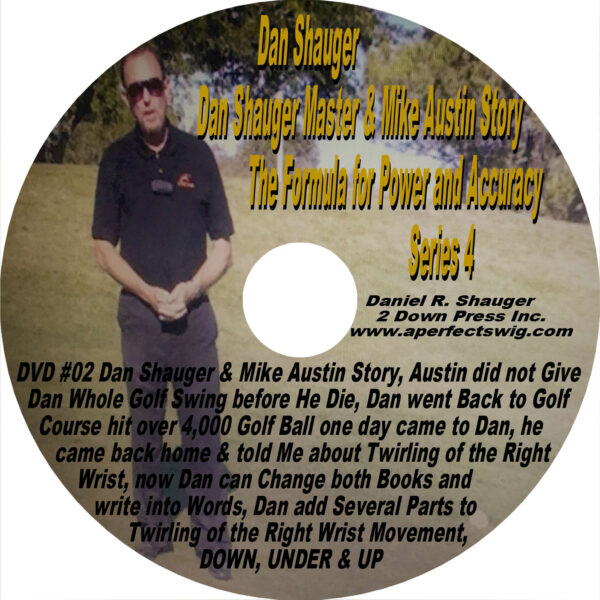 Dan Shauger Master & Mike Austin Story The Formula for Power and Accuracy Series 4 DVD #02