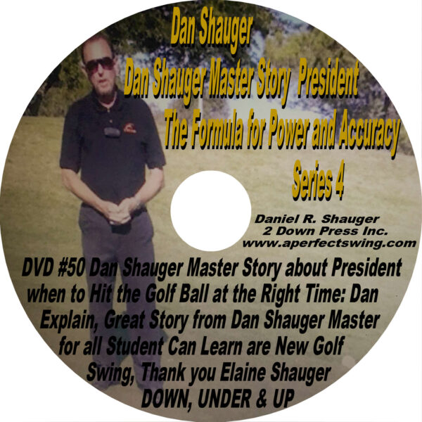 Dan Shauger Master Story about President The Formula for Power and Accuracy Series 4 DVD #50