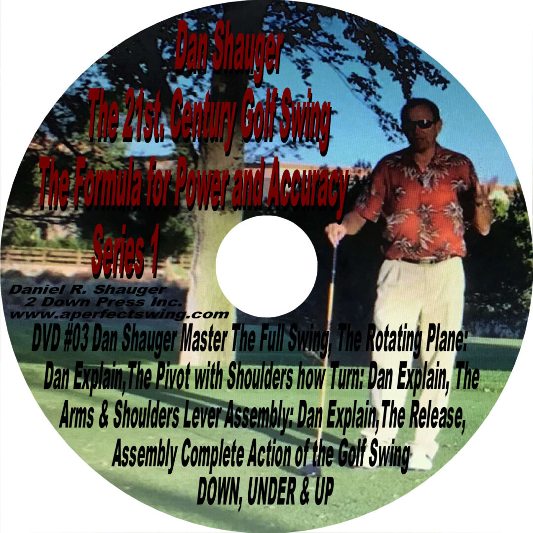 Dan Shauger 21st century golf swing 3