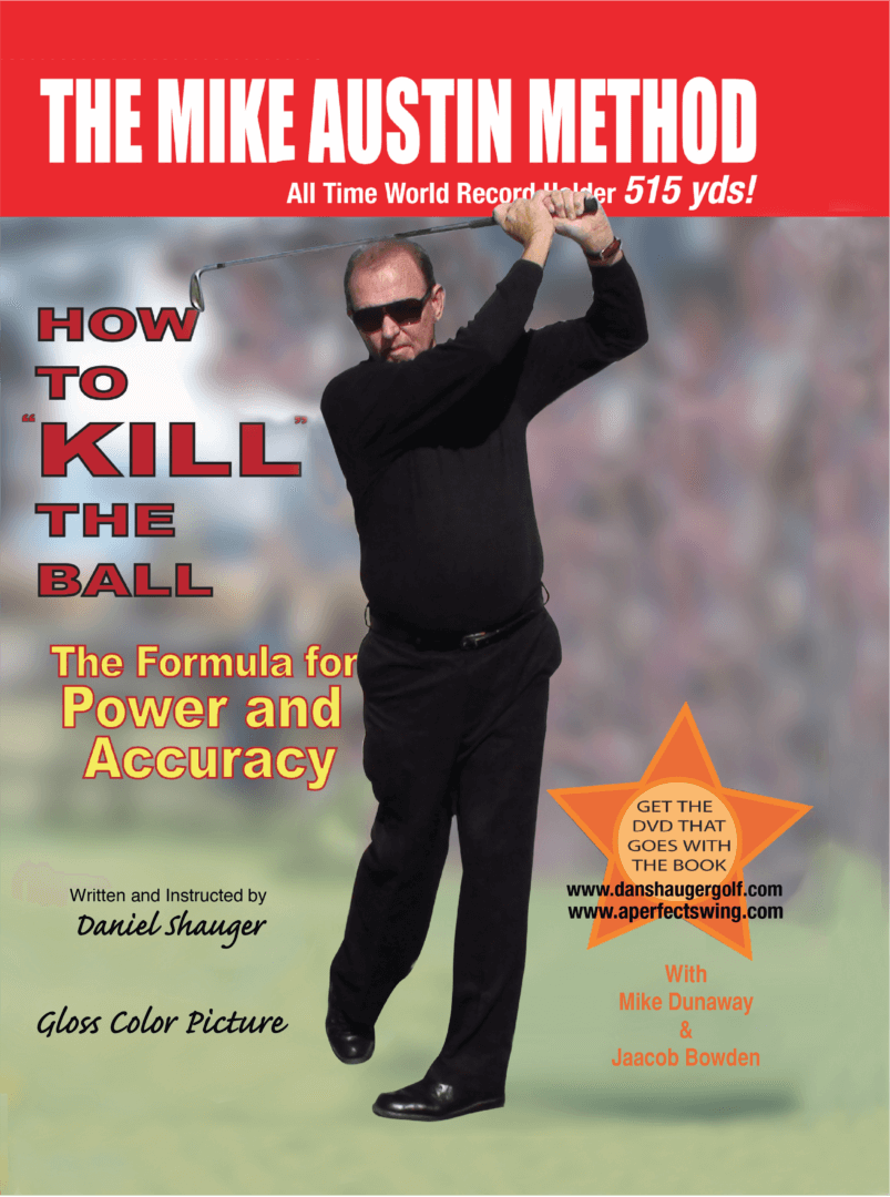 How to KILL the Ball The Mike Austin Method
